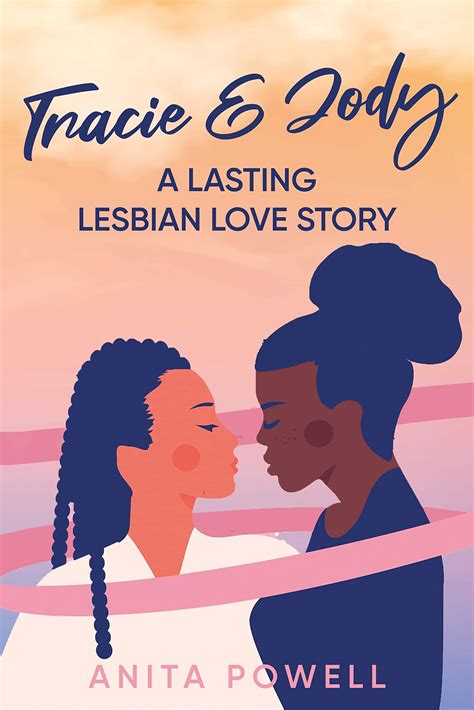 Tracie And Jody A Lasting Lesbian Love Story By Anita Powell Goodreads