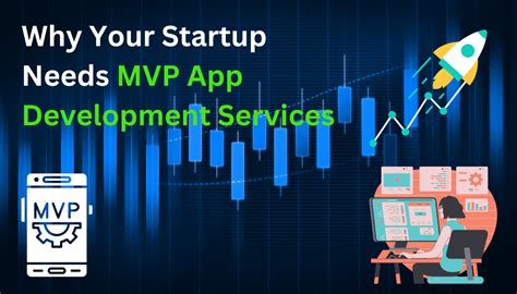 Reasons Why Startup Needs MVP App Development Services