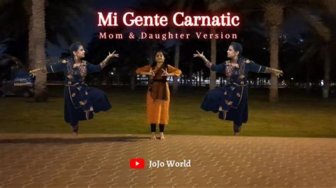 Mi Gente Carnatic Semi Classical Dance Cover Mom And Daughter Version