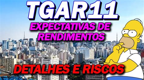 TGAR11 NOVO RELATÓRIO EXPECTATIVAS DE DIVIDENDOS ATUALIZAÇÕES VALE