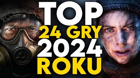 TOP 24 NAJCIEKAWSZE GRY 2024 roku na które warto czekać PC PS4 PS5