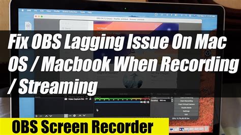 Fix Obs Lagging Problem When Recording Streaming On Macos Macbook