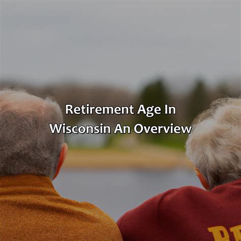 What Is Retirement Age In Wisconsin Retire Gen Z