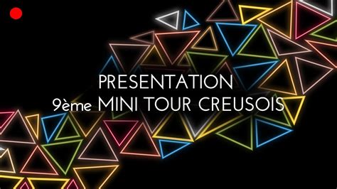 Pr Sentation Officielle Me Mini Tour Creusois Youtube