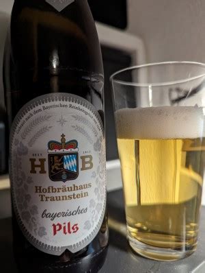 Traunstein Bayrisches Pils Hofbräuhaus Traunstein Josef Sailer KG