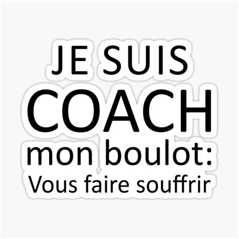 Je Suis Coach Mon Boulot Vous Faire Souffrir Sticker For Sale By