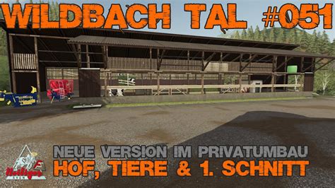 LS19 Wildbach Tal 51 Update Hof Tiere 1 Schnitt Privatumbau