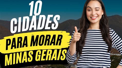 10 Cidades Para Morar Em Minas Gerais YouTube