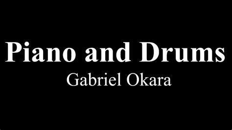 Piano And Drums Gabriel Okara Youtube