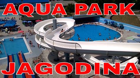 Aqua Park Jagodina Spust Sa Belog Tobogana Bazeni U Jagodini YouTube