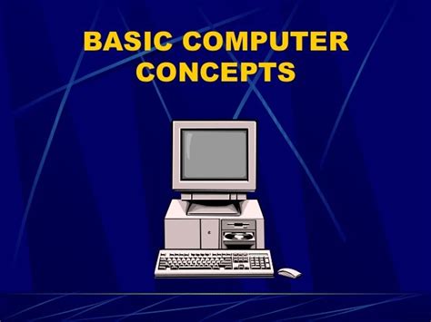 Basic Computer Concepts