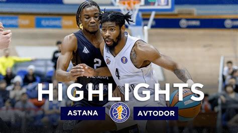 Astana Vs Avtodor Highlights December 13 Season 2022 23 YouTube