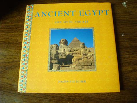 Ancient Egypt Life Myth And Art Fletcher Joann Amazon In Books