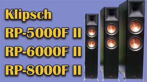 Klipsch Floorstanders Comparison Rp 5000f6000f8000f Ii Youtube