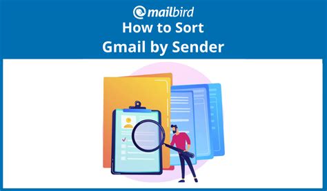 How To Sort Your Gmail Inbox By Sender Indepth Guide Mailbird