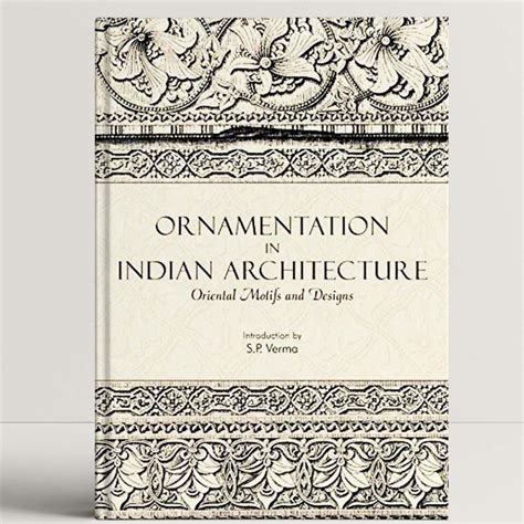 Ornamentation In Indian Architecture S P Verma