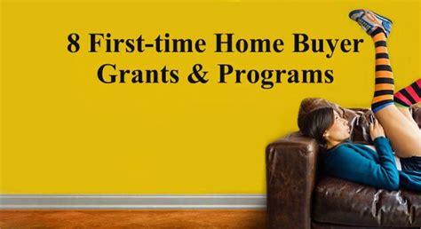 10 First Time Home Buyer Programs And Grants First Time Home Buyers