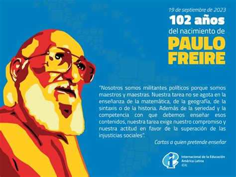 Conmemoraci N Del Aniversario Del Nacimiento De Paulo Freire Cea