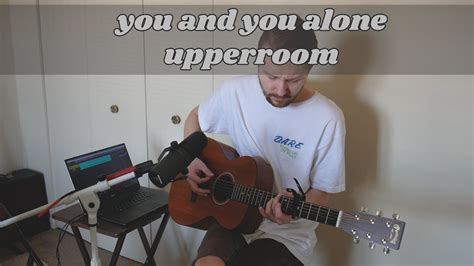 You And You Alone Upperroom Cover Youtube