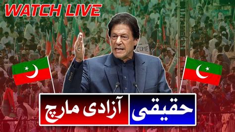 Live Imran Khan Long March Pti Azadi March Live Coverage From