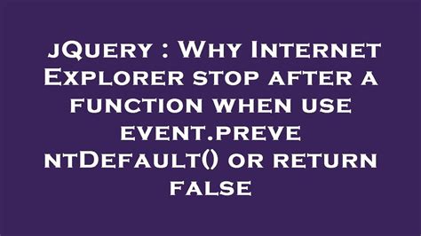 Jquery Why Internet Explorer Stop After A Function When Use Event