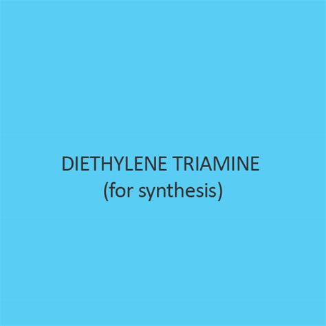 Buy Diethylene Triamine (For Synthesis) 40% discount @ ibuychemikals in ...