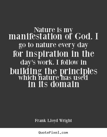 Nature Frank Lloyd Wright Quotes. QuotesGram