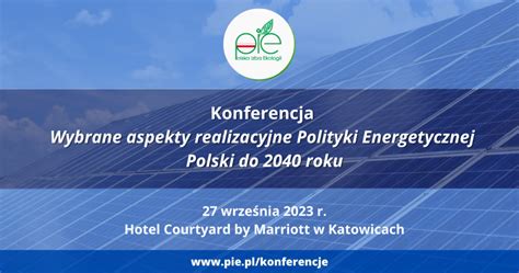 Konferencja Wybrane Aspekty Realizacyjne Polityki Energetycznej Polski