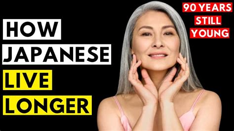 How Japanese Live Longer Japanese Anti Aging Secrets Youtube