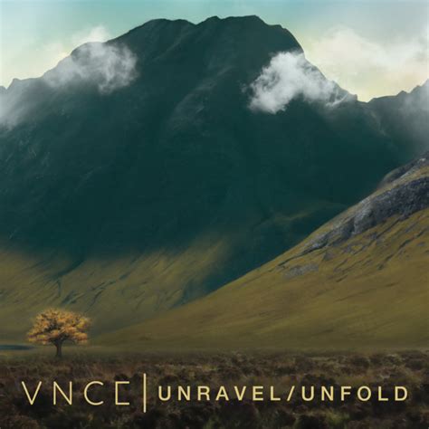 unravel/unfold | VNCE