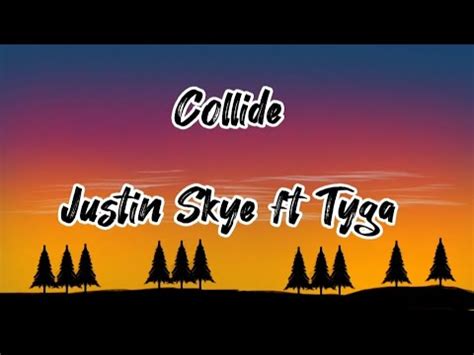 Collide Justine Skye Ft Tyga Lyrics Speed Up Tiktok Remix Youtube