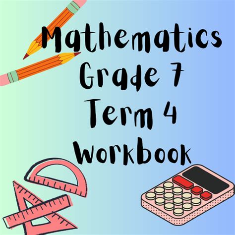 Mathematics Grade 7 Term 4 Workbook Cs Summaries