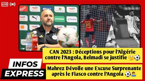 Déceptions pour l Algérie contre l Angola Belmadi se justifie