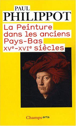 La Peinture Dans Les Anciens Pays Bas Xve Xvie Si Cles De Paul