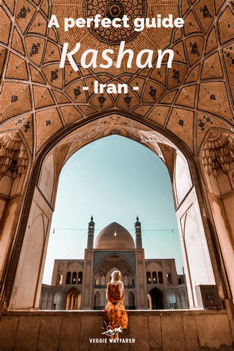 Things To Do In Kashan Iran In One Day Artofit