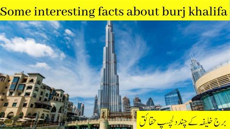 Some Interesting Facts About Burj Khalifa Burj Khalifa K Haqaiq