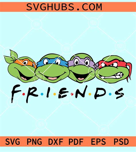 Ninja Turtle Friends Svg Teenage Mutant Ninja Turtle Svg