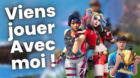 LIVE FORTNITE FR VIEN JOUER AVEC MOI YouTube