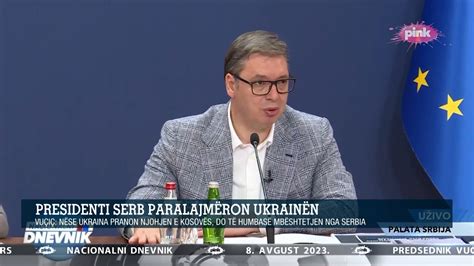 Paralajmërimi i Presidentit serb Vuçiç Nëse Ukraina pranon njohjen e