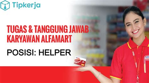 Tugas Helper Alfamart Beserta Gajinya Tip Kerja