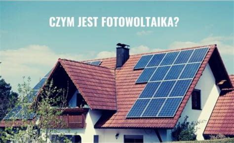 Czym Jest Fotowoltaika Jak Dzia A Am Group Solar Fotowoltaika Bydgoszcz