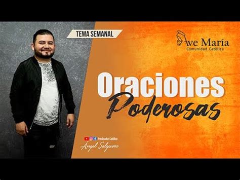 Oraciones Poderosas Predicador Cat Lico Ngel Salguero Youtube