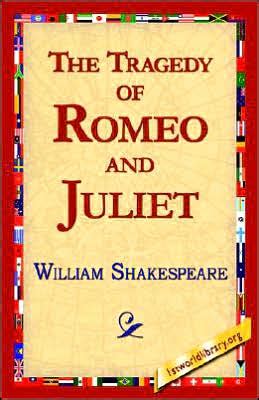 The Tragedy Of Romeo And Juliet By William Shakespeare