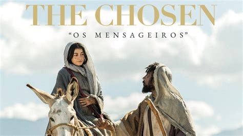 Trailer Natal The Chosen Os Mensageiros Todos Precisam