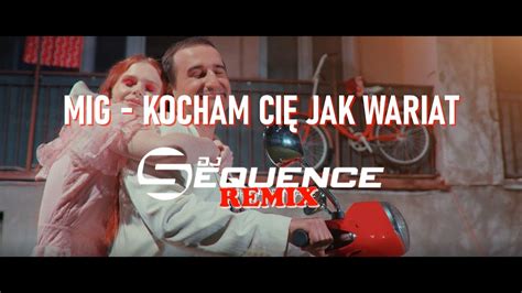 Mig Kocham Ci Jak Wariat Dj Sequence Remix Disco Polo Eu