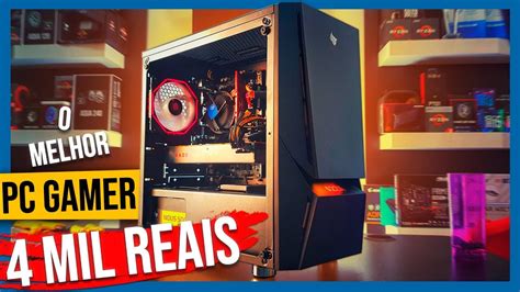 O Melhor Pc Gamer Por 4 Mil Reais « 2019 Montagem Youtube