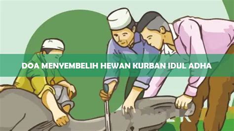 3 Doa Menyembelih Hewan Kurban Idul Adha Sesuai Dengan Syariat Islam