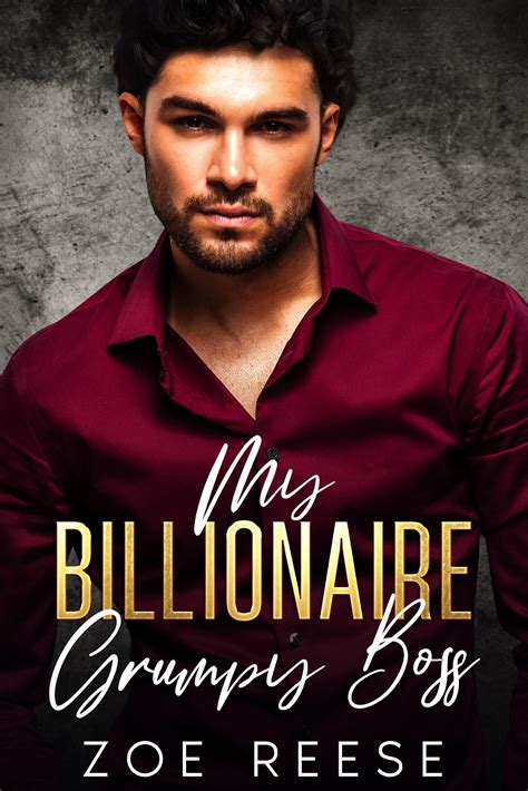 My Billionaire Grumpy Boss By Zoe Reese Goodreads