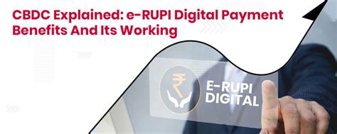 CBDC Explained E RUPI Digital Payment Benefits And Its Working