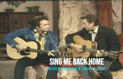 Memorable Duet Sing Me Back Home Merle Haggard Johnny Cash